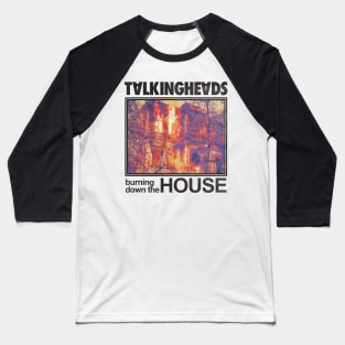 Burning down the house talking heads Baseball T-Shirt